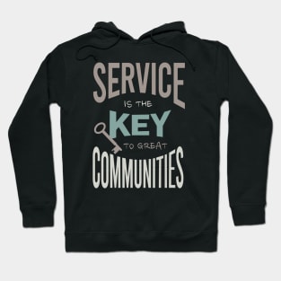 Service is the Key to Great Communities Hoodie